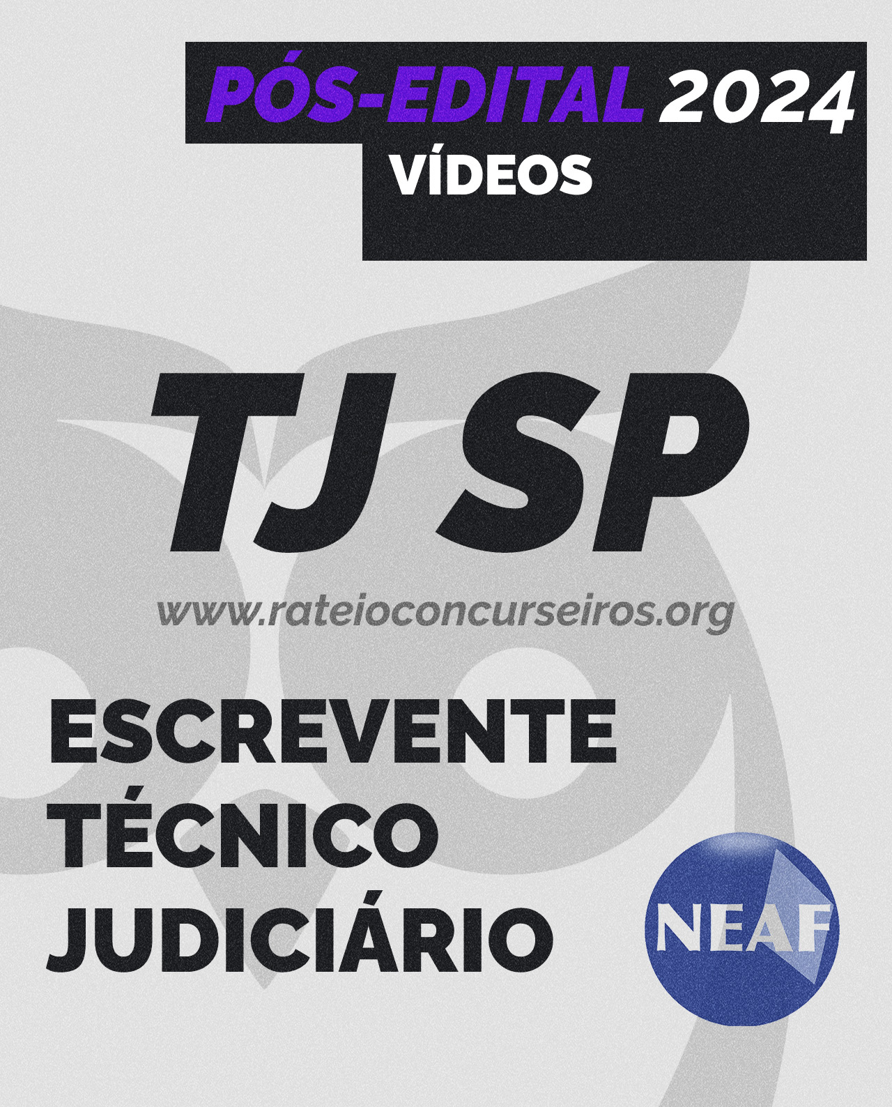 TJ SP Escrevente Técnico Judiciário NEAF 2024 Pós edital